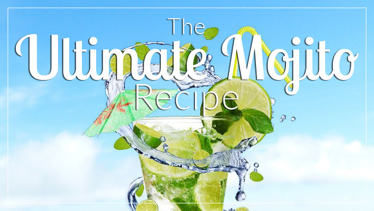 the ultimate mojito recipe